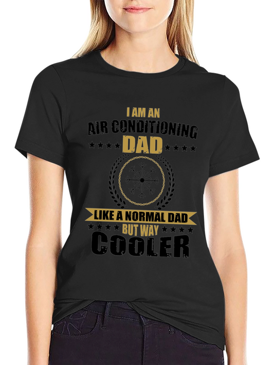 Air Conditioning Dad T-Shirt - Funny Fathers Day Gift
