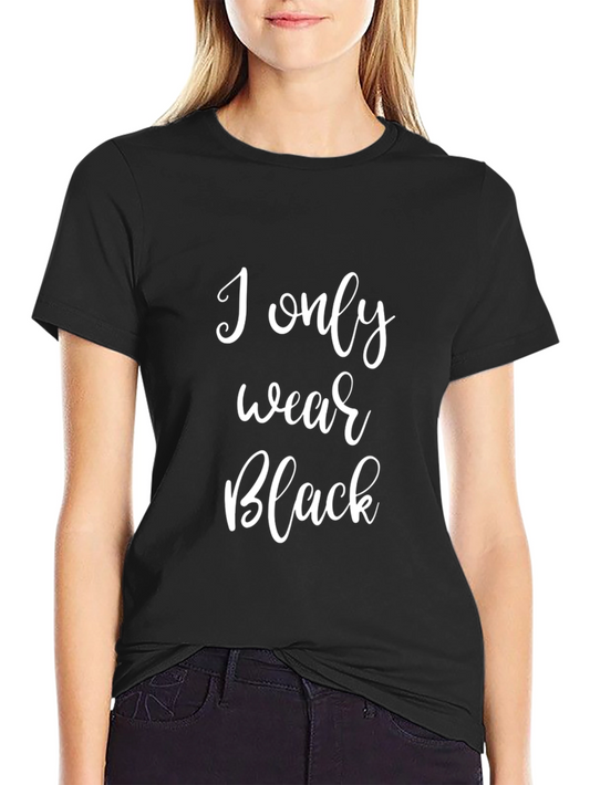 I Only Wear Black Graphic Tee
