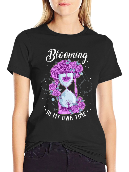 Blooming In My Own Time T-Shirt - Unique Design
