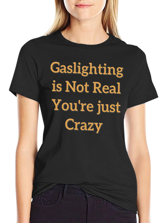 Gaslighting Humor T-Shirt