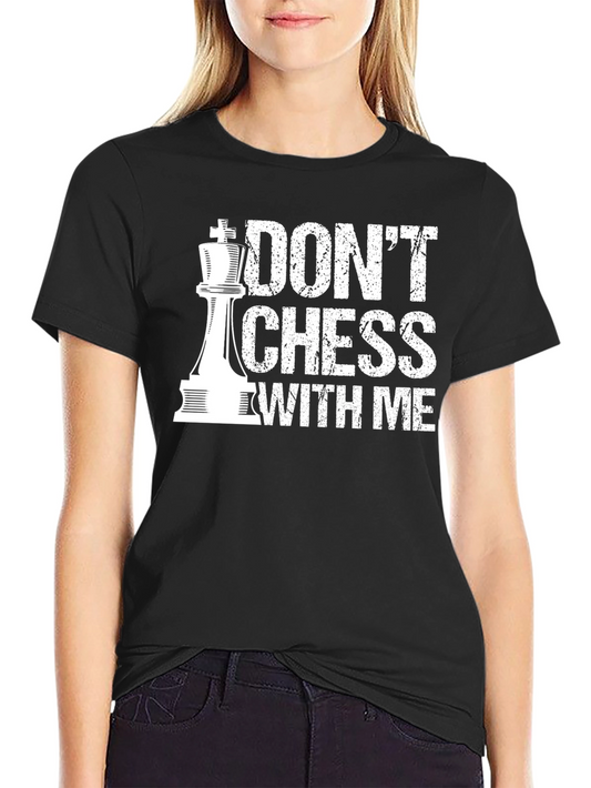 Dont Chess With Me T-Shirt