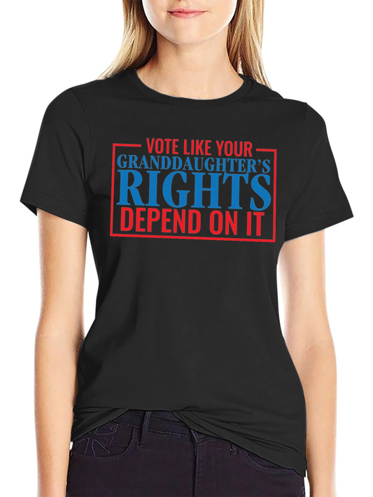Vote Like Your Granddaughters Rights T-Shirt