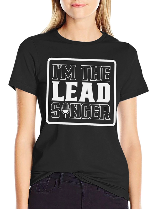 Im The Lead Singer Black Graphic Tee