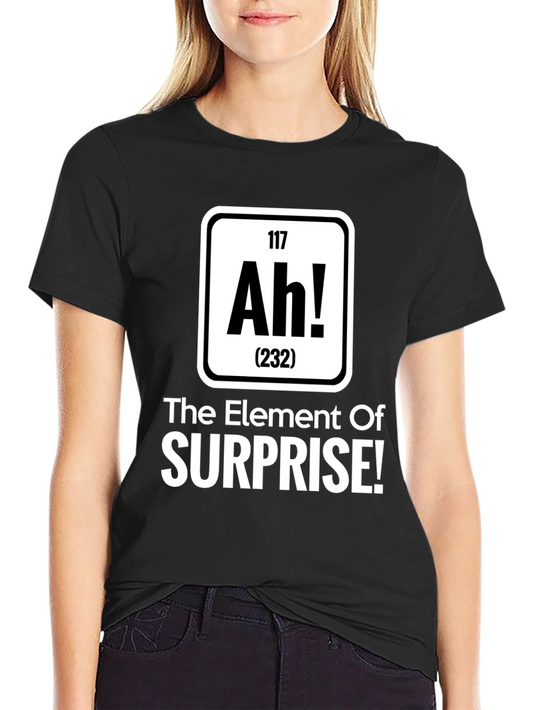 Element of Surprise T-Shirt