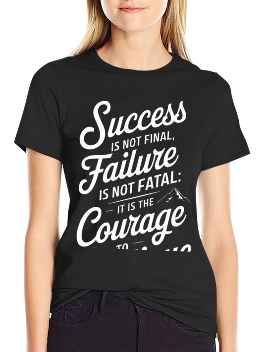 Motivational Quote T-Shirt - Success & Courage Graphic Tee