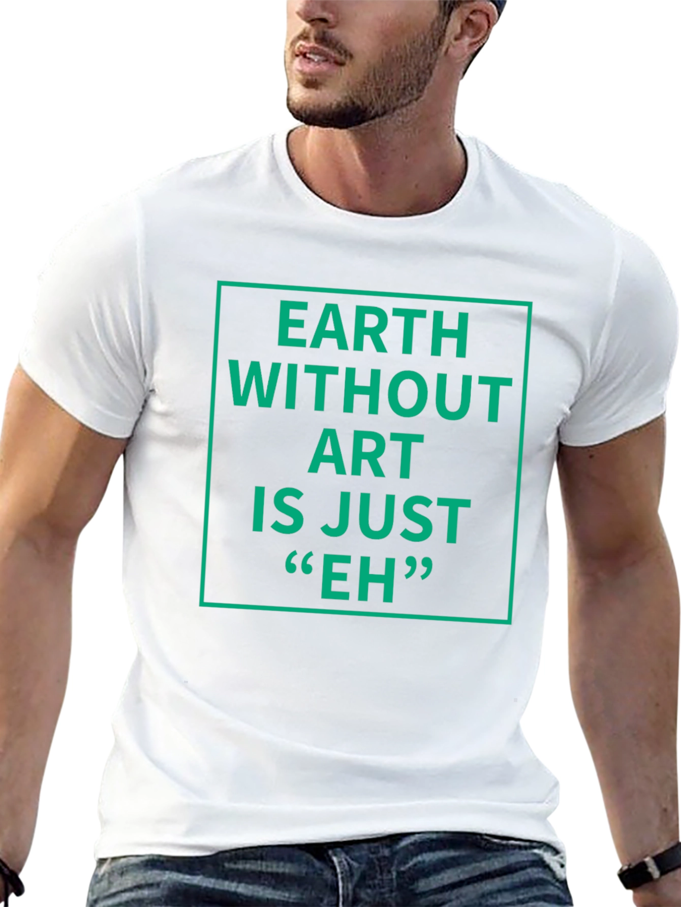 Earth Without Art T-Shirt - Sarcastic Graphic Tee