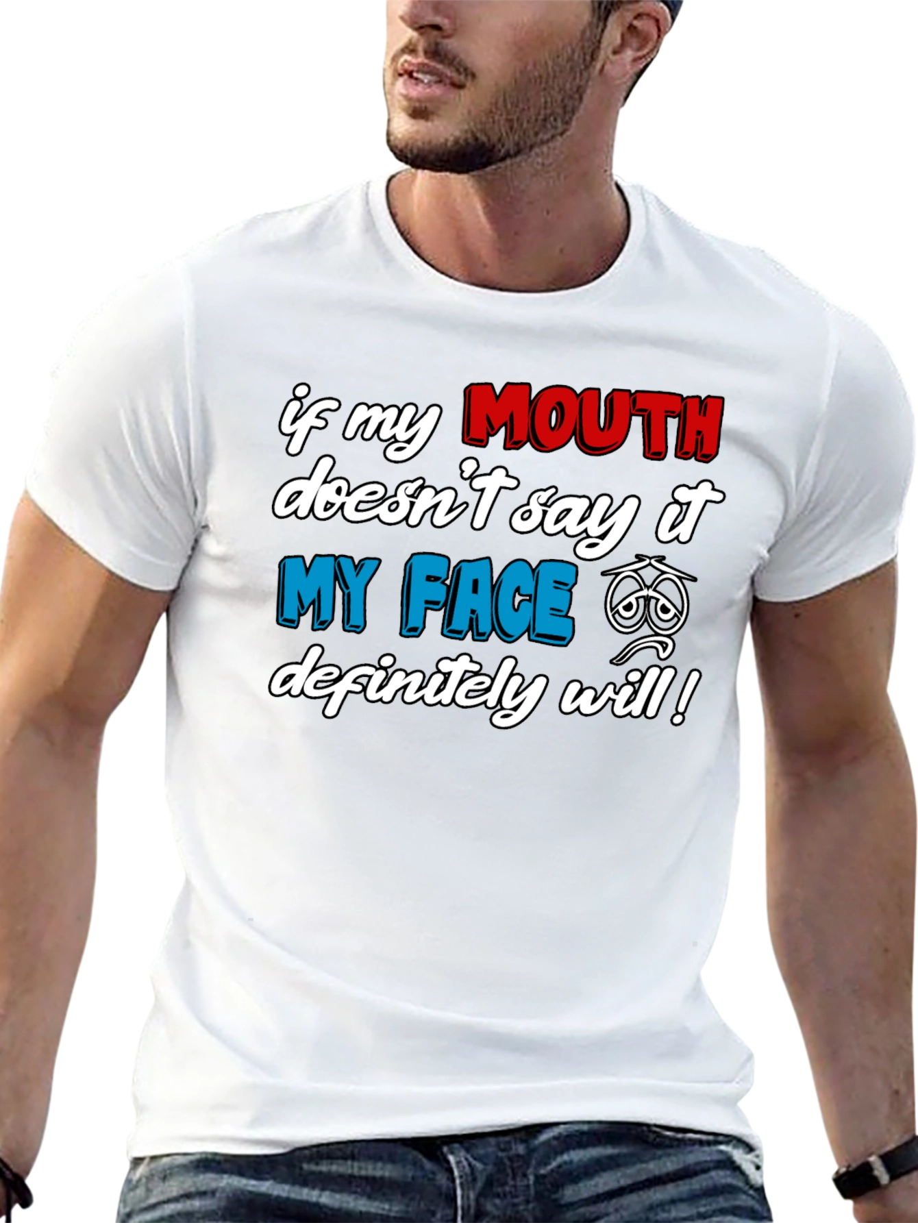 Funny Graphic T-Shirt: If My Mouth Doesnt Say It...