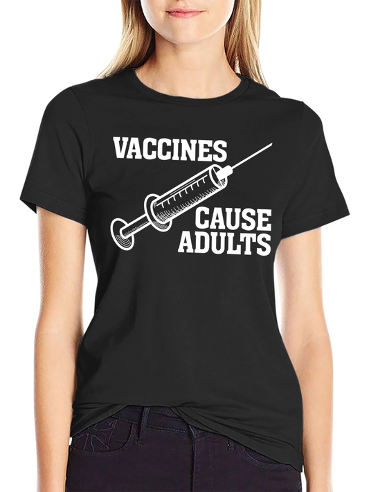 Vaccines Cause Adults Graphic Tee - Black Cotton T-Shirt