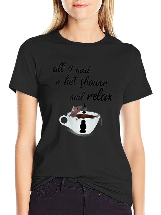 Rat in Coffee T-Shirt: All I Need is a Hot Shower & Relax