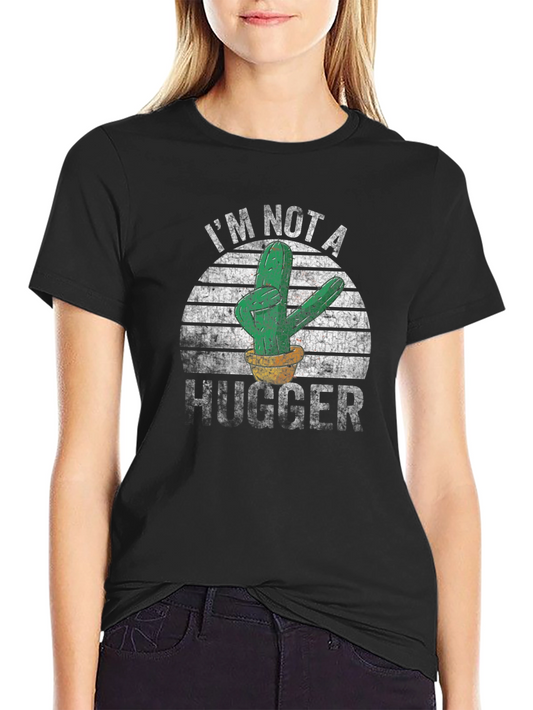 Im Not A Hugger Cactus Graphic T-Shirt