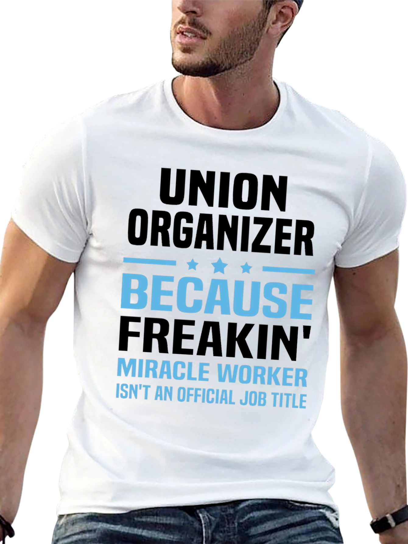 Union Organizer T-Shirt: Miracle Worker