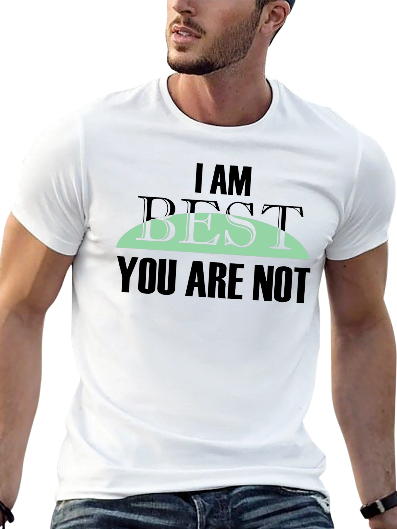I AM BEST You Are Not Graphic Tee