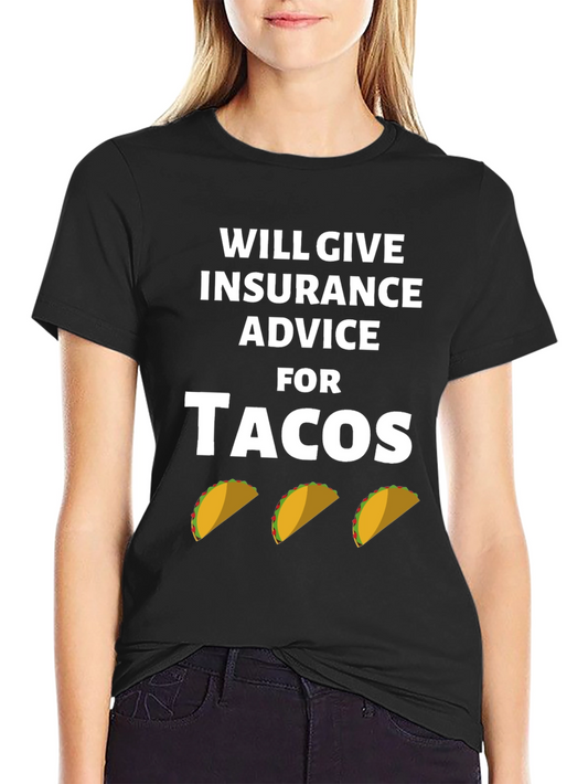 Insurance Advice For Tacos Graphic Tee