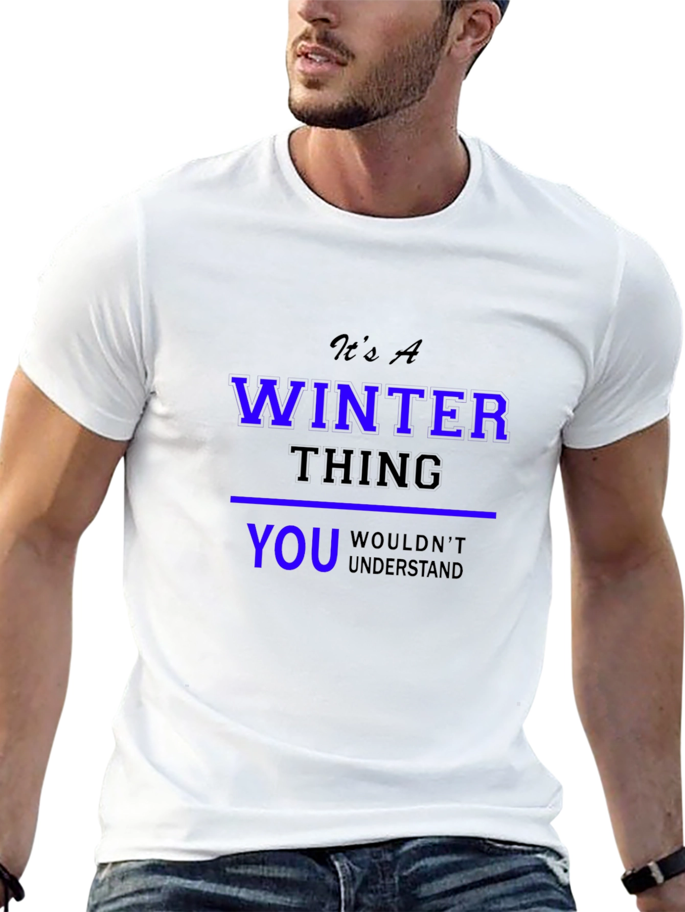 Winter Thing T-Shirt: You Wouldnt Understand