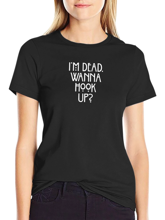 Im Dead Wanna Hook Up? Graphic Tee - Black