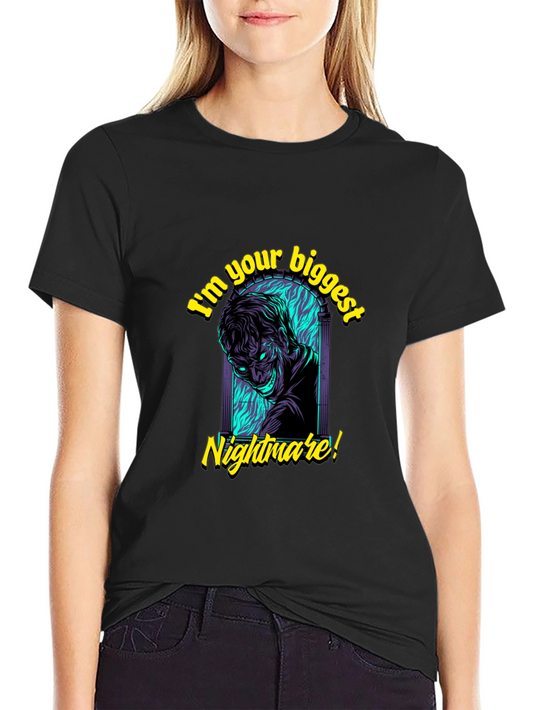Im Your Biggest Nightmare T-Shirt