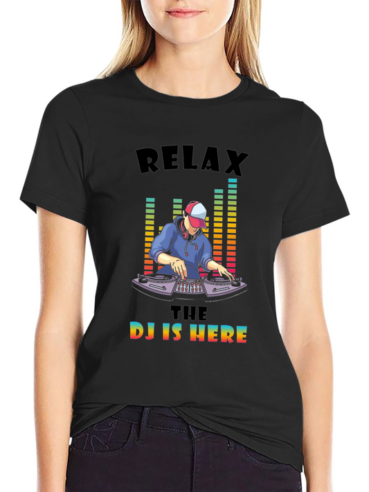 Relax The DJ is Here Graphic Tee