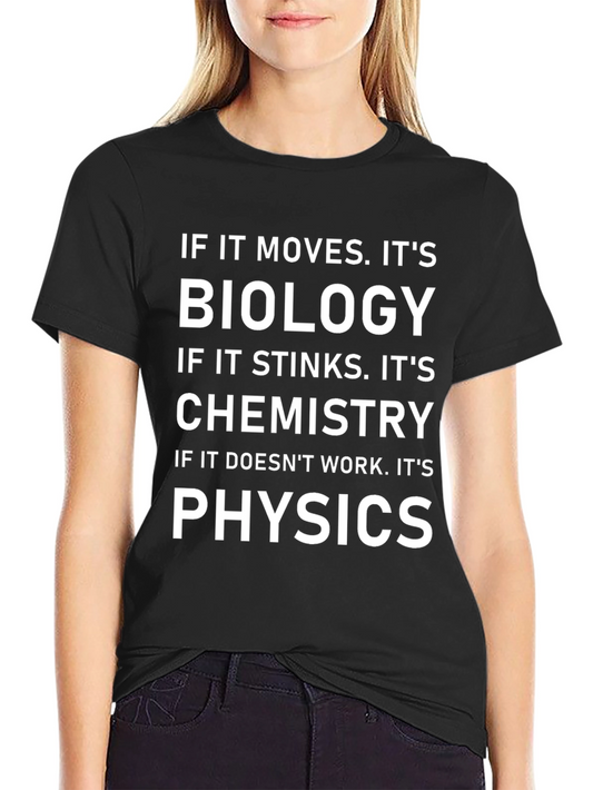 Funny Science T-Shirt - Biology Chemistry Physics