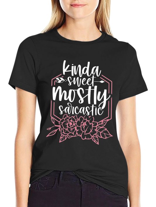 Kinda Sweet Mostly Sarcastic Graphic T-Shirt
