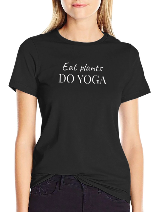 Eat Plants Do Yoga T-Shirt - Vegan Lifestyle Tee