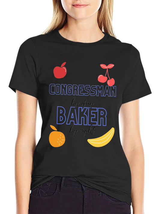 Congressman by Day Baker by Night T-Shirt