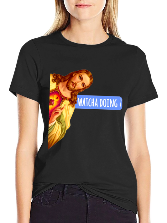 Whatcha Doing? Jesus Graphic T-Shirt