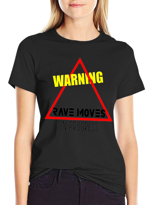 Warning Rave Moves in Progress Black T-Shirt