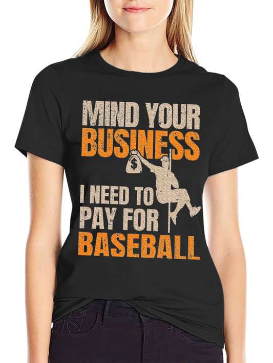 Mind Your Business Baseball T-Shirt