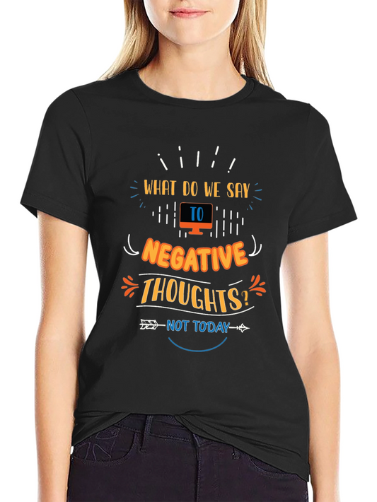 Motivational Graphic Tee - Negative Thoughts Not Today