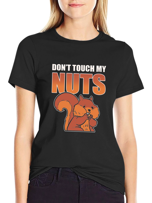 Dont Touch My Nuts T-Shirt - Funny Squirrel Tee