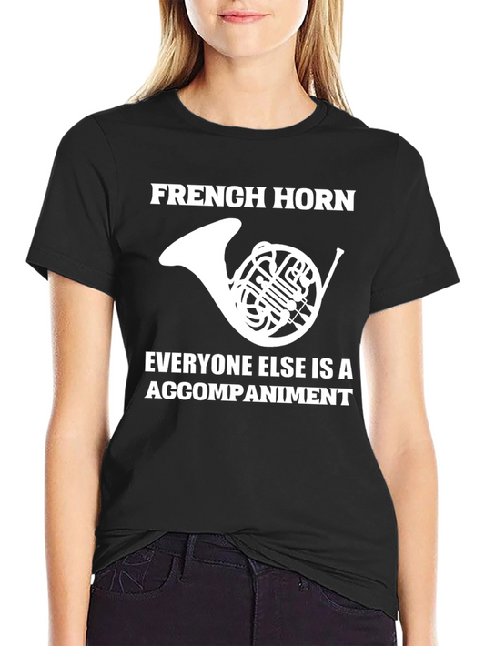French Horn Player T-Shirt Funny Musician Gift