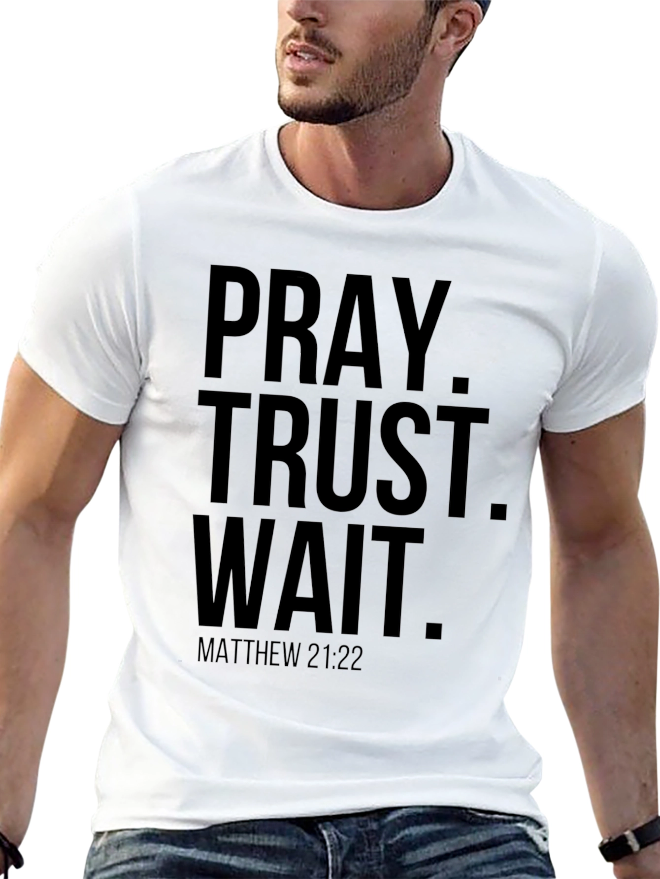 Pray Trust Wait T-Shirt - Matthew 21:22 Christian Tee