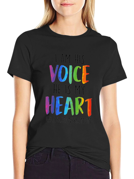I Am His Voice Special Needs Mom T-Shirt