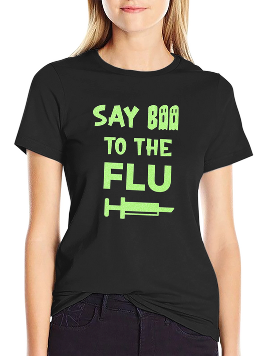 Say Boo To The Flu T-Shirt - Halloween Vaccination Tee