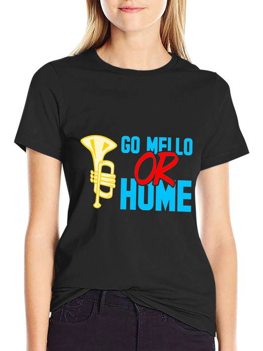 Go Mello Or Go Home Black T-Shirt