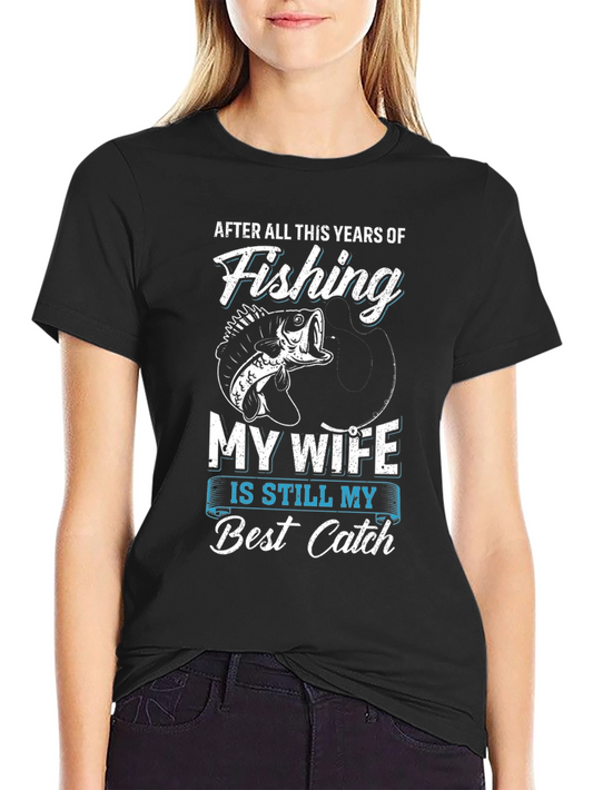 Fishing Best Catch Wife Graphic Tee