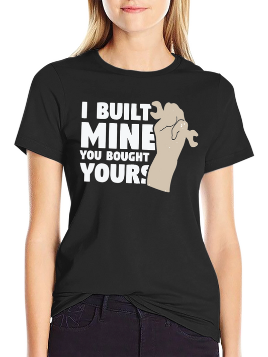 I Built Mine Graphic Tee - Black Crew Neck T-Shirt