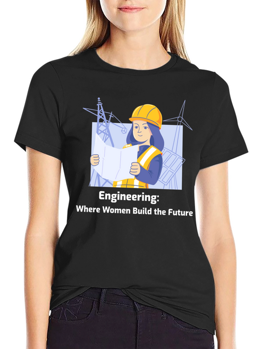 Women in Engineering T-Shirt - Build the Future