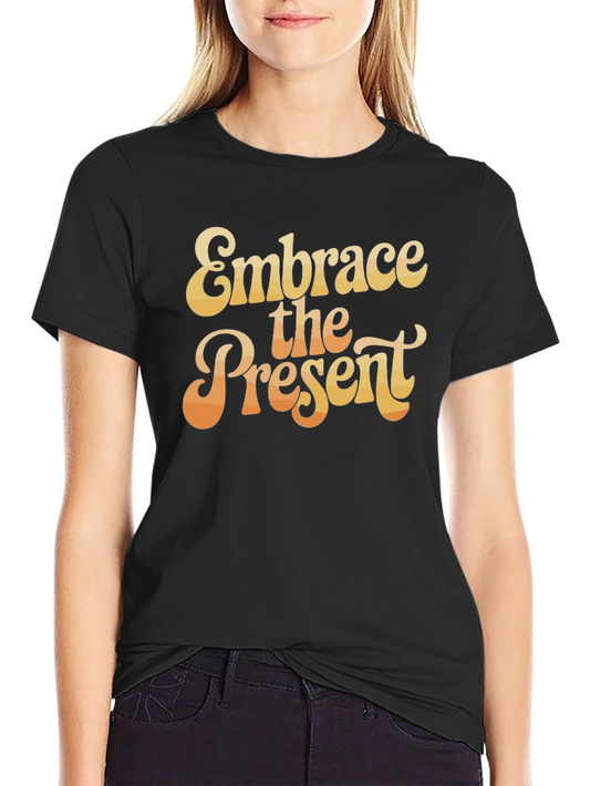 Embrace the Present Graphic Tee