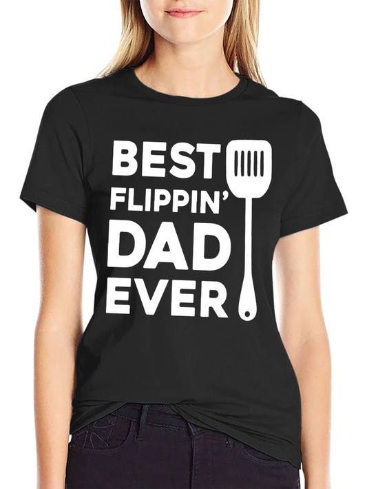 Best Flippin Dad Ever T-Shirt - Fathers Day Grilling