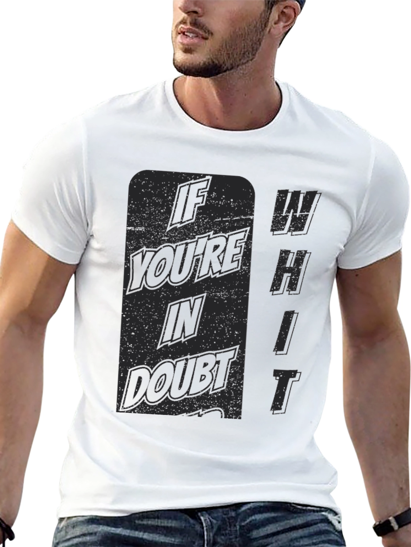 If Youre in Doubt Whit T-Shirt