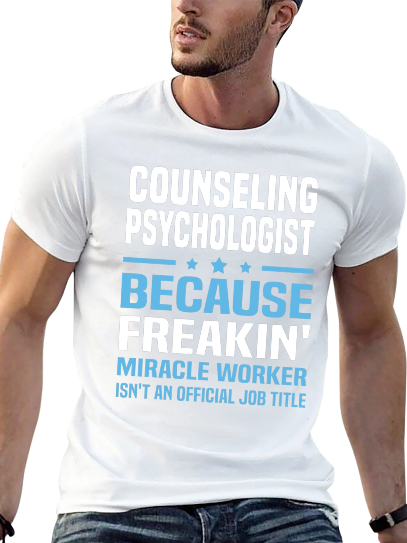 Counseling Psychologist Freakin Miracle Worker T-Shirt