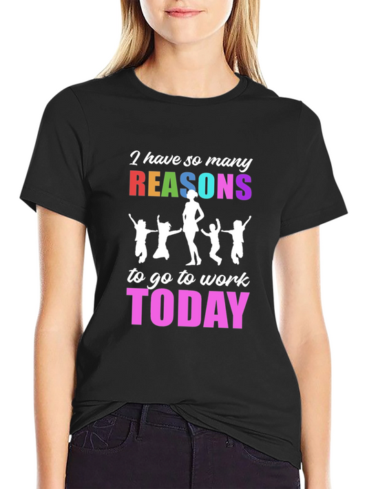 Reasons to Work T-Shirt - Family Tee
