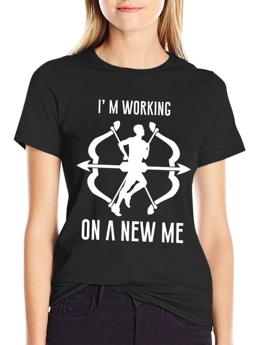 Im Working On a New Me T-Shirt