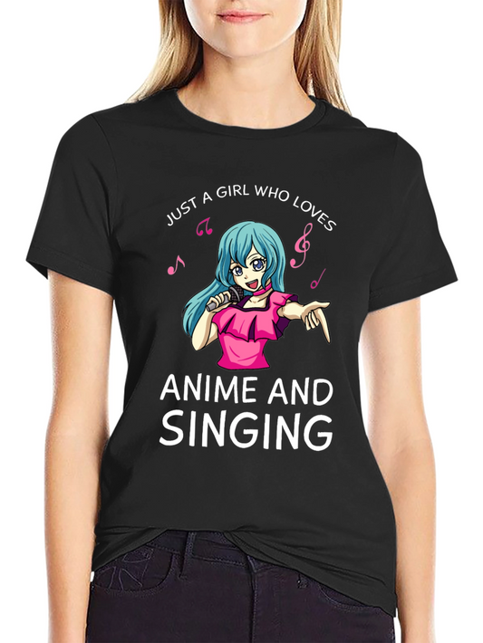 Anime & Singing T-Shirt - Just a Girl Who Loves Anime & Singing