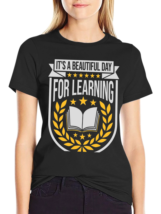 Its a Beautiful Day for Learning Graphic T-Shirt