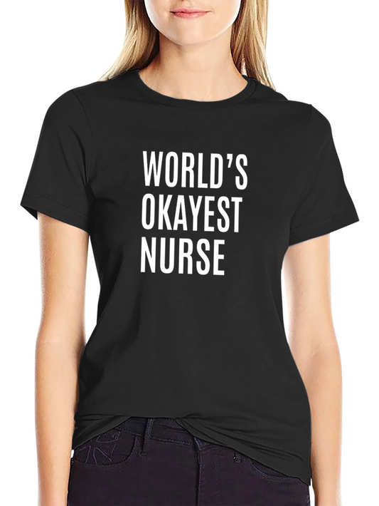 Worlds Okayest Nurse T-Shirt