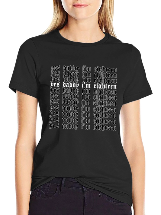 Yes Daddy Im Eighteen Graphic Tee