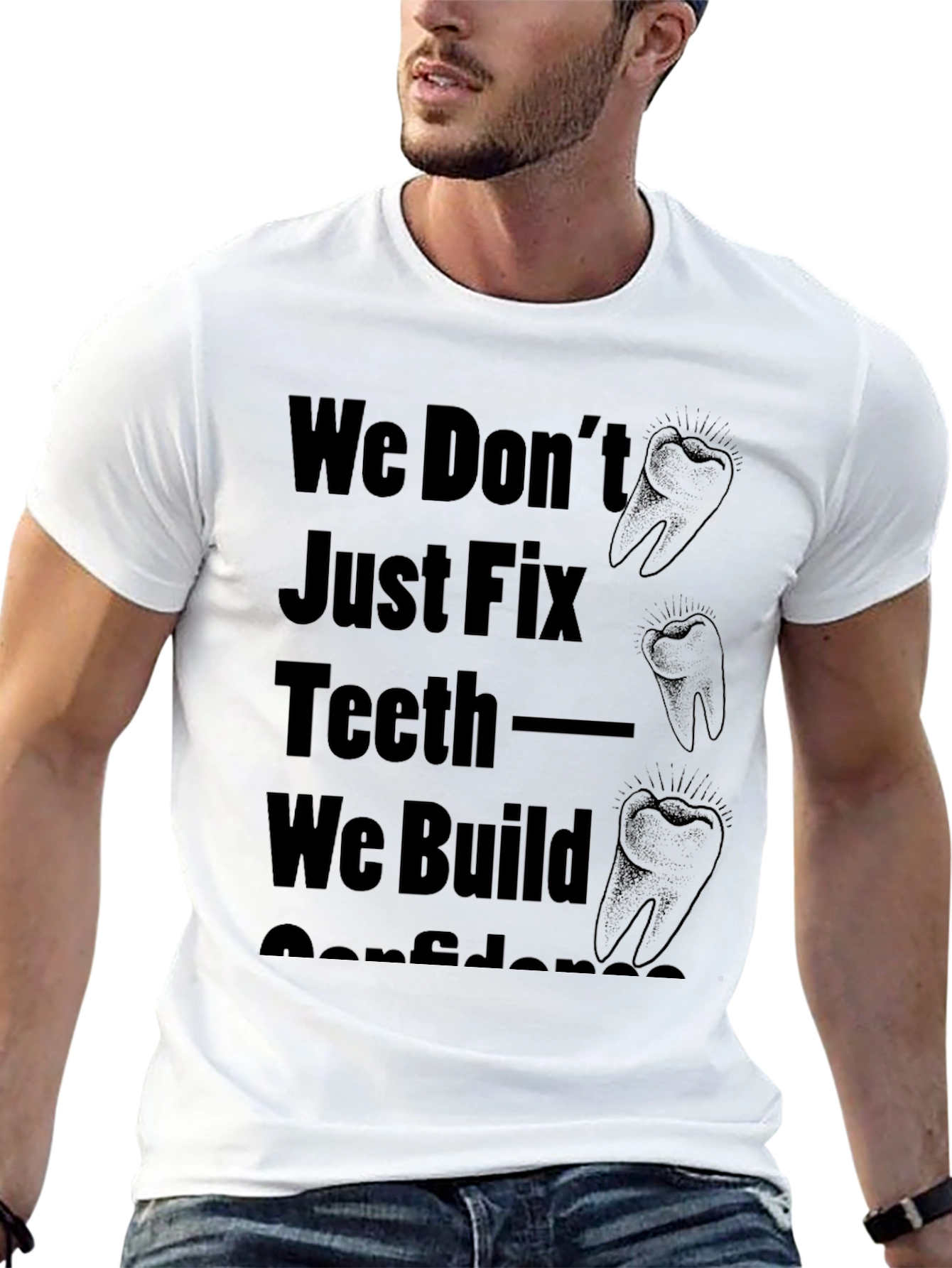 Dentist T-Shirt: We Build Confidence!