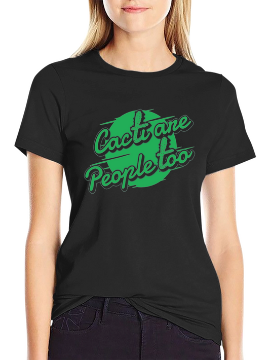 Cacti Are People Too Graphic Tee